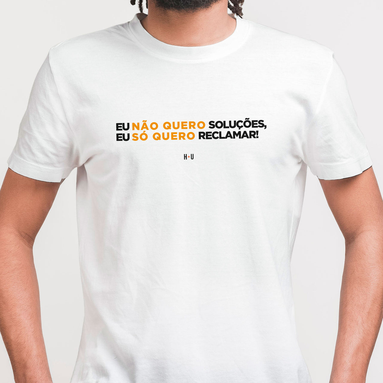 Camiseta Não quero resolver, Só quero reclamar