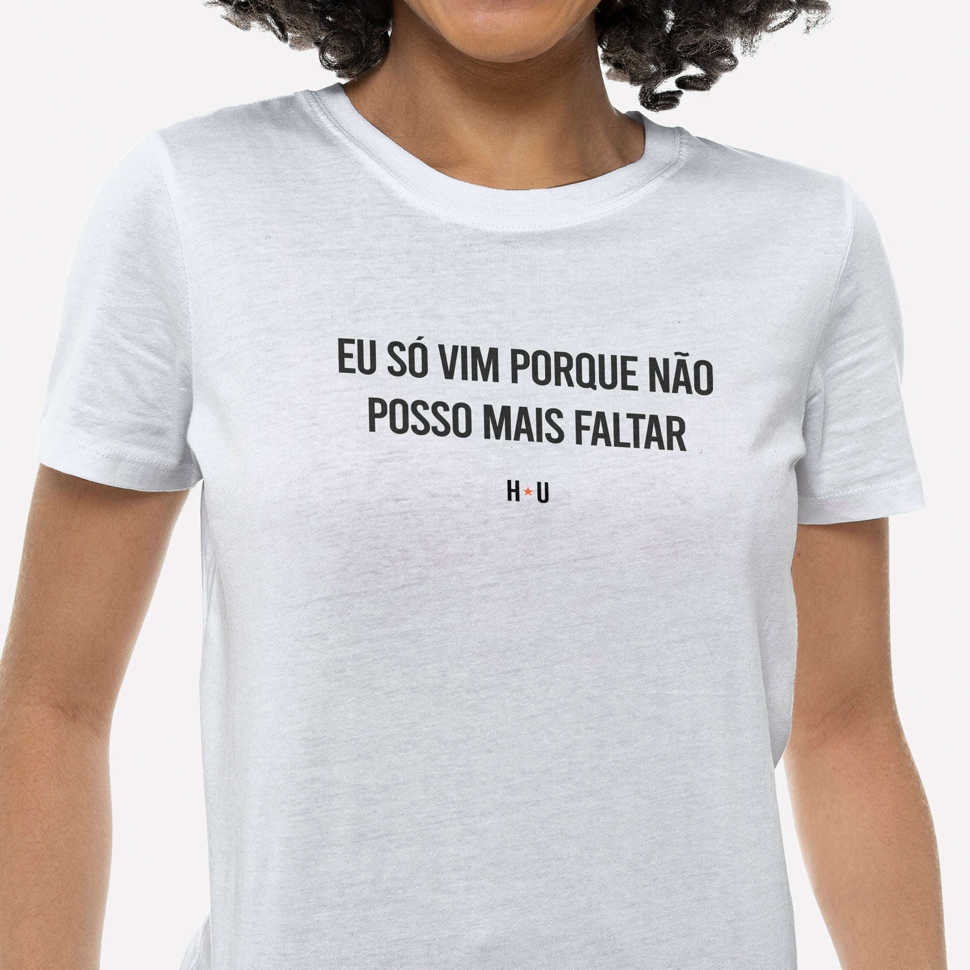 Camiseta Não posso mais faltar